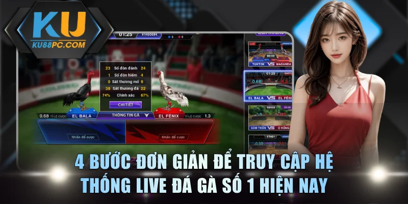 Xem Gà Đá 4K Sắc Nét Tại KU88| Link Không Chặn Số 1 Việt Nam 4 4 bước đơn giản để truy cập hệ thống live đá gà số 1 hiện nay