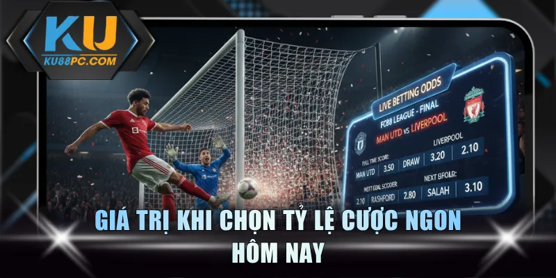 Kèo Thơm Hôm Nay Là Gì? Nhận Diện Dấu Hiệu Ăn Thưởng Cao 4 Giá trị khi chọn tỷ lệ cược ngon hôm nay