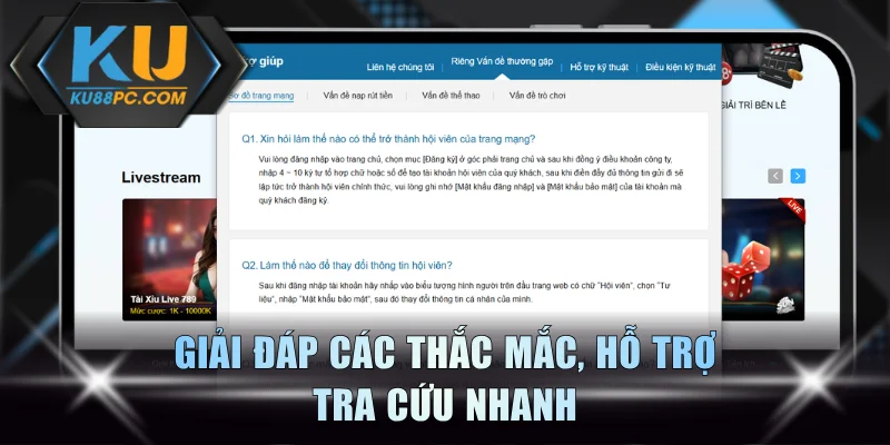 Hướng Dẫn KU88 - Cẩm Nang Sử Dụng Nhà Cái, Cá Cược Thành Công 2 Giải đáp các thắc mắc, hỗ trợ tra cứu nhanh