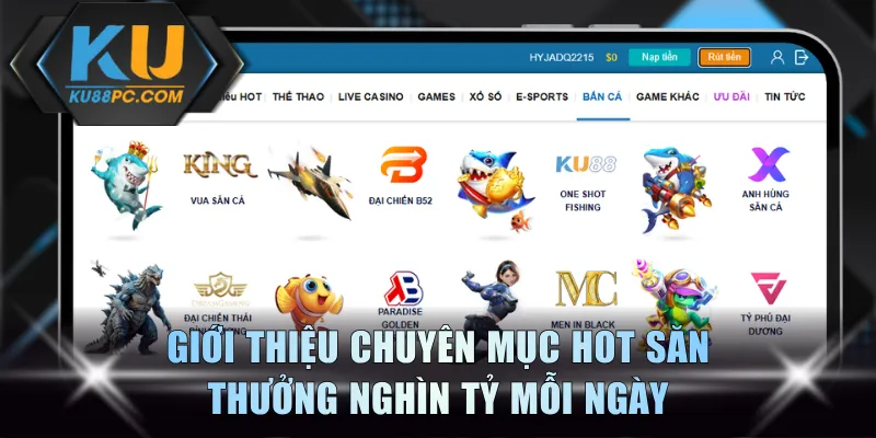 KU88 - Nhà Cái Ku Casino - Trải Nghiệm Sảnh Game Đỉnh Cao #1 8 Giới thiệu chuyên mục hot săn thưởng nghìn tỷ mỗi ngày